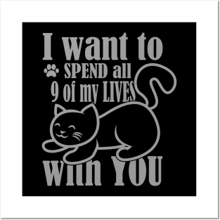 I Want to spend All Of My 9 Lives With You Posters and Art